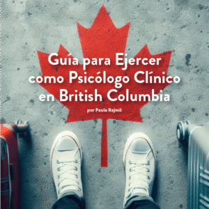 Guía para Ejercer como Psicólogo Clínico en British Columbia - Ebook